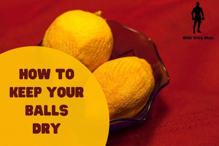 How To Keep Your Balls Dry Prevent Sweaty Scrotum Wiki Only Men