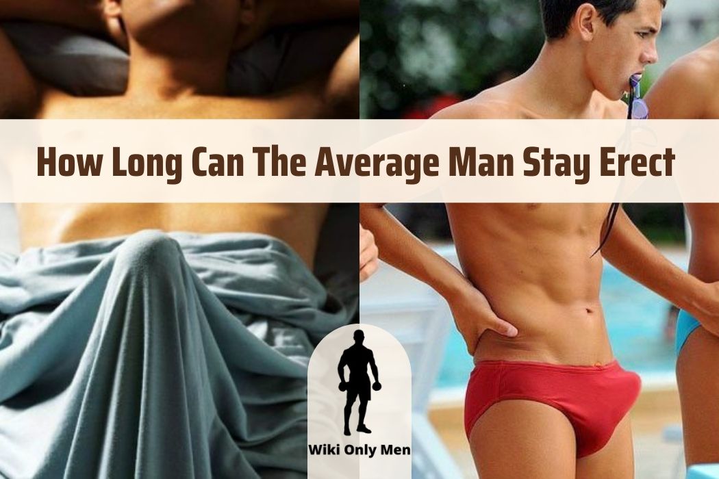 How Long Can The Average Man Stay Erect