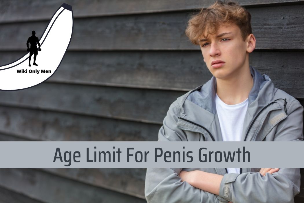Age Limit For Penis Growth
