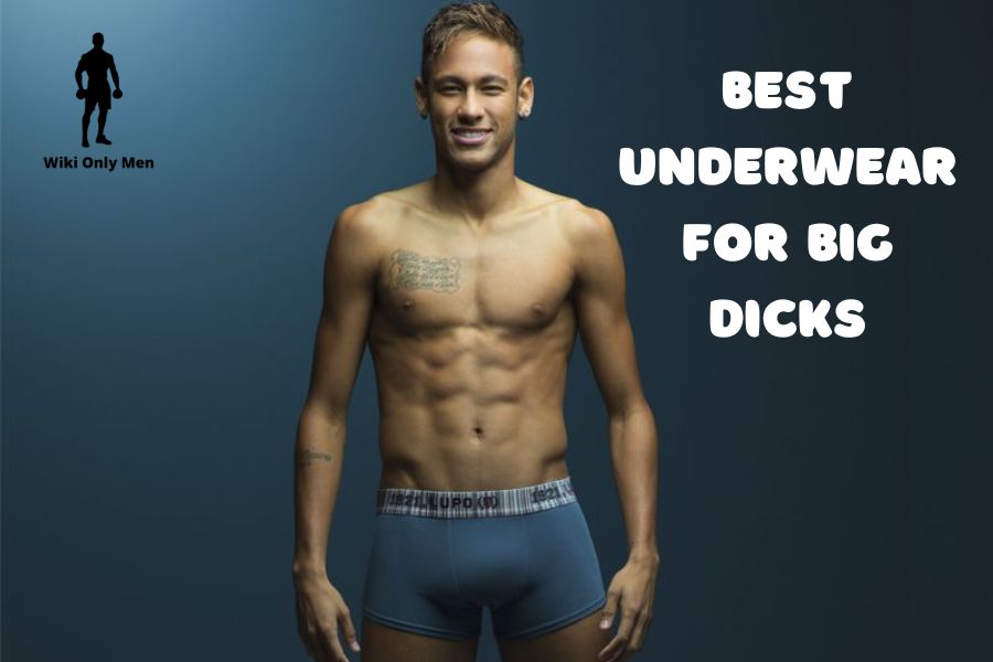 Best Underwear For Big Dicks