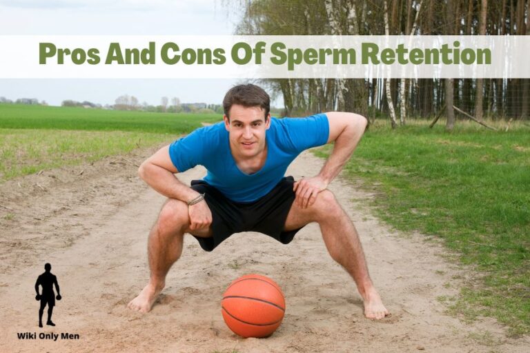 Pros And Cons Of Sperm Retention Is Ejaculation Abstinence Beneficial