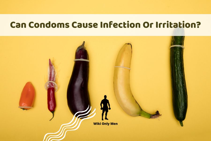 Can Condoms Cause Infection Or Irritation